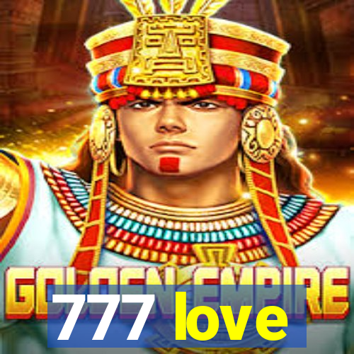 777 love